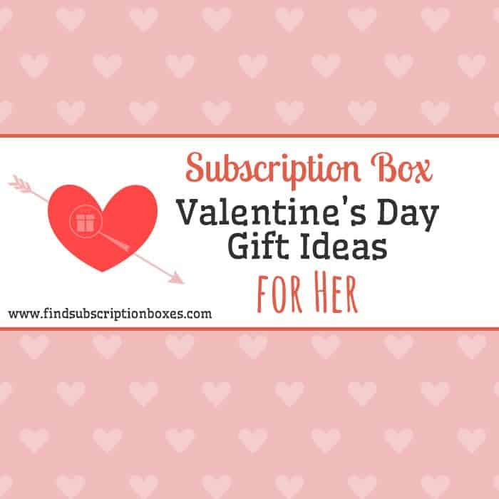 Subscription Box Valentine's Day Gift Ideas for Her | Find Subscription ...