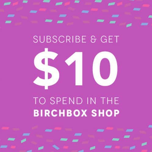 Subscribe to Birchbox $10 Bonus